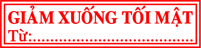 khắc dấu giảm xuống tối mật
